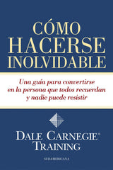 Cómo hacerse inolvidable
