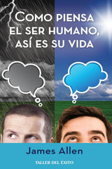 Como piensa el ser humano, así es su vida