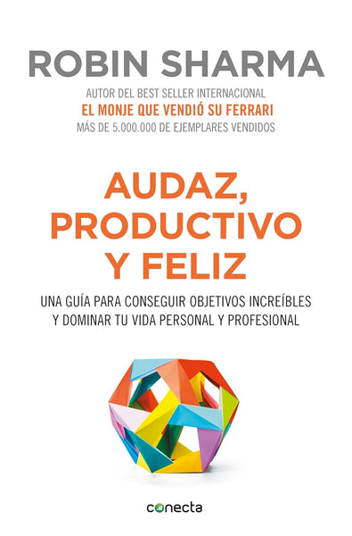 Audaz, productivo y feliz