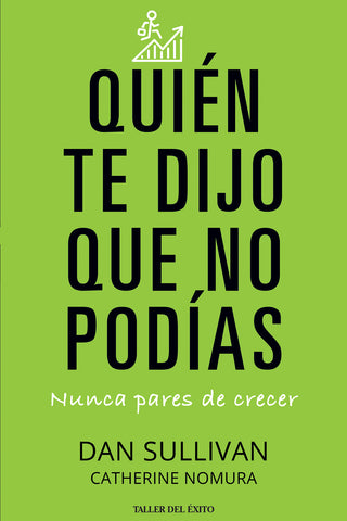 Quién te dijo que no podías - Nunca pares de crecer.