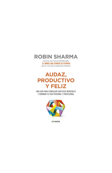 Audaz, productivo y feliz