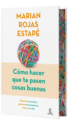 Cómo hacer que te pasen cosas buenas (Edición especial)