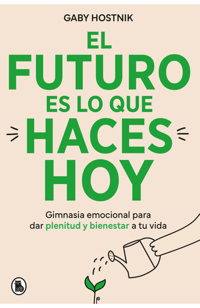 El futuro es lo que haces hoy