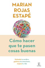 Cómo hacer que te pasen cosas buenas (Edición especial)