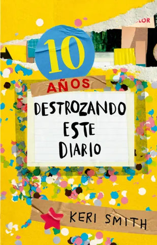 Destroza este diario. Ahora a todo color (10 años destrozando este diario)