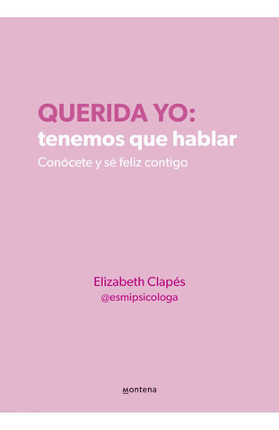 Querida yo: tenemos que hablar.