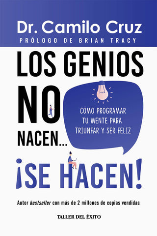Los genios no nacen ¡Se hacen!