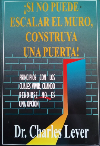 Si no puede escalar el muro construya una puerta