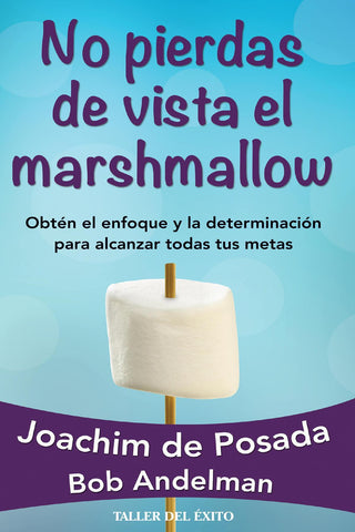 No pierdas de vista el marshmallow